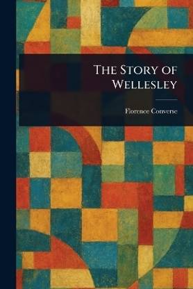 The Story of Wellesley