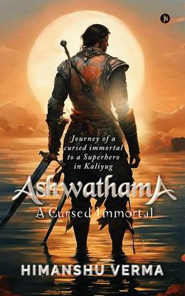Ashwathama  - A Cursed Immortal