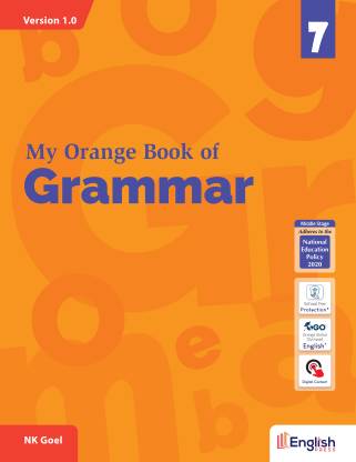 My Orange Book of Grammar for Class 7 - A Blend of Both Inductive and Deductive Approaches