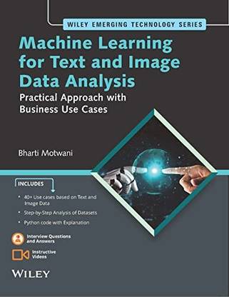 Machine Learning For Text And Image Data Analysis : Practical Approach With Business Use Cases
