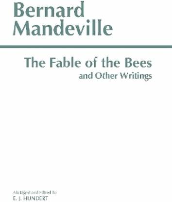 The Fable of the Bees and Other Writings