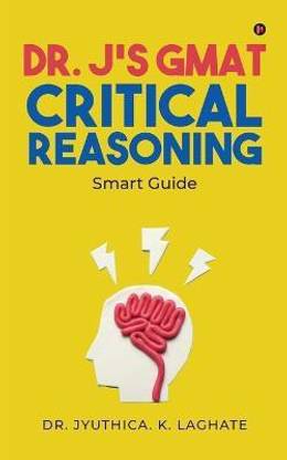 Dr. J's GMAT Critical Reasoning  - Smart Guide