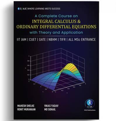IIT JAM Integral Calculus & Ordinary Differential Equations Book - Theory and Application Book for CUET, GATE, NBHM, TIFR & All MSc Entrance Exams