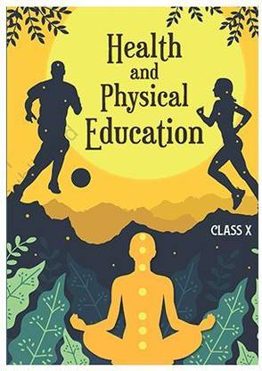 Class-10 NCERT Health and Physical Education Textbook for Class X Book