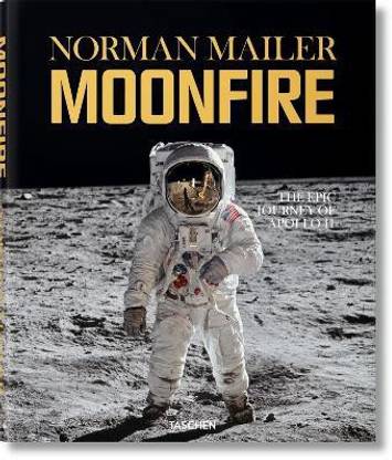 Norman Mailer. MoonFire. The Epic Journey of Apollo 11
