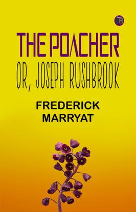 The Poacher Or, Joseph Rushbrook