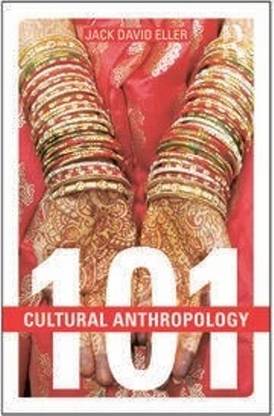 CULTURAL ANTHROPOLOGY : 101