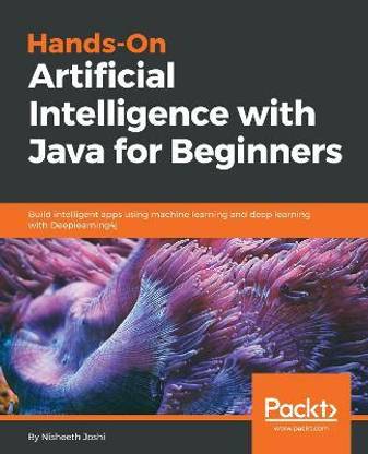 Hands-On Artificial Intelligence with Java for Beginners