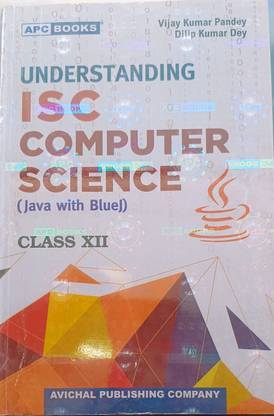 Understanding Isc Computer Science (Java with Bluej) Class XII