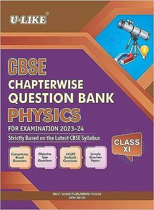 U-LIKE Class 11 Physics CBSE Chapterwise Question Bank CBSE Examiations 2023-24