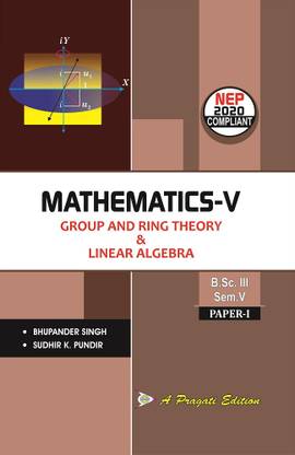 MATHEMATICS ( GROUP AND RING THEORY & LINEAR ALGEBRA) PAPER-I NEP B.Sc 3rd Year/Sem-V Latest Edition