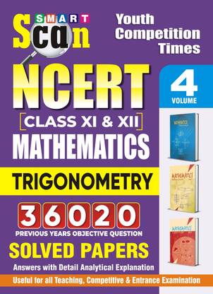 NCERT (Class XI and XII) Mathematics (Trigonometry) Vol-4 Smart Scan 36020 Previous Years Objective Question Solved Papers