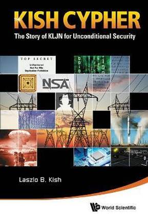Kish Cypher, The: The Story Of Kljn For Unconditional Security