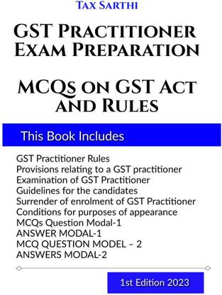 GST Practitioner Exam Preparation MCQs on GST Act and Rules | 1st Edition 2023