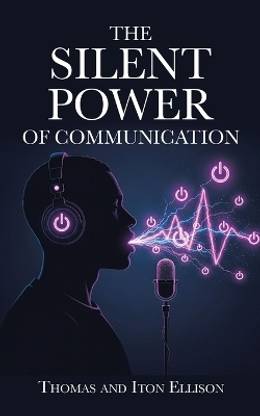 The Silent Power of Communication