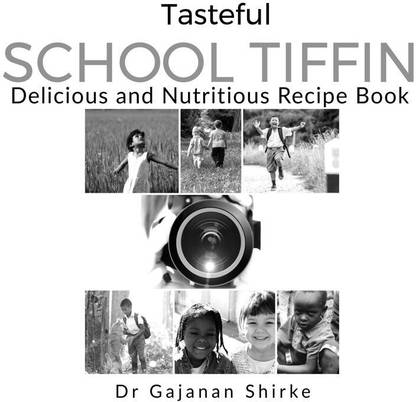 Tasteful SCHOOL Tiffin  - Delicious and Nutritious Recipe Book