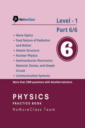 Physics Practice Book Level-1 Part 6 of 6  - NoMoreClass Physics Practice Book