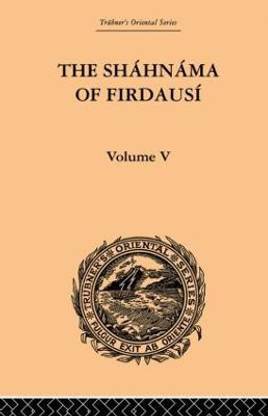 The Shahnama of Firdausi: Volume V