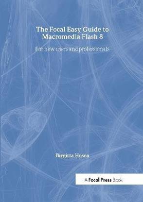 Focal Easy Guide to Macromedia Flash 8