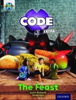 Project X CODE Extra: Turquoise Book Band, Oxford Level 7: Castle Kingdom: The Feast