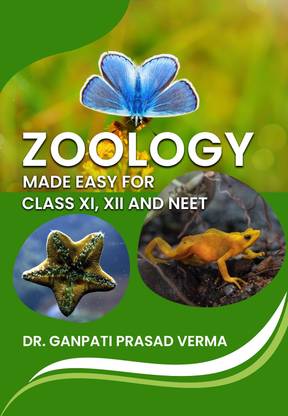 ZOOLOGY MADE EASY FOR CLASS XI, XII AND NEET