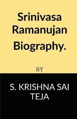 Srinivasa Ramanujan Biography.