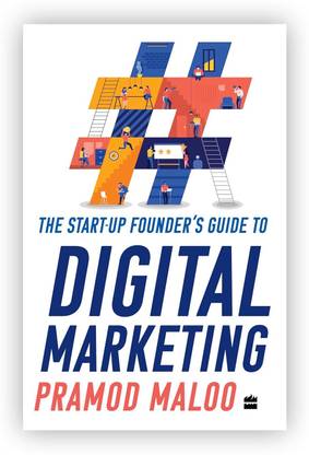 The Start-up Founder's Guide to Digital Marketing