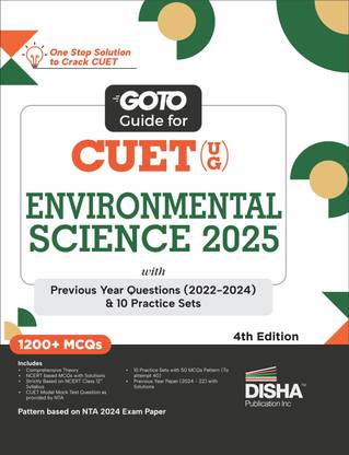Go To Guide for CUET (UG) Environmental Science 2025 with Previous Year Questions (2022 - 2024) & 10 Practice Sets 4th Edition | NCERT Coverage with PYQs & Practice Question Bank