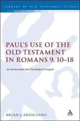 Paul's Use of the Old Testament in Romans 9.10-18