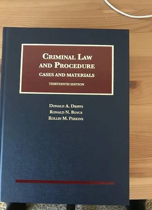 Cases and Materials on Criminal Law and 
Procedure (2d ed.)