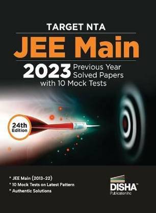 Target Nta Jee Main 202310 Previous Year Solved Papers with 10 Mock Tests 24th Edition | Physics, Chemistry, Mathematicspcm | Optional Questions | Numeric Value Questions Nvqs | 100% Solutions