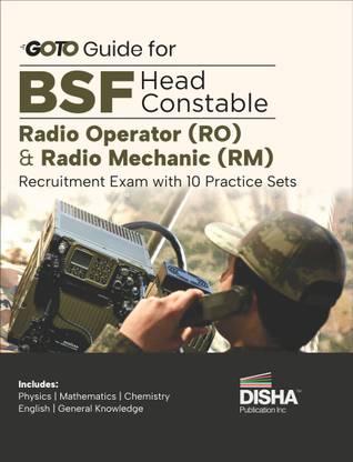 Go To Guide for BSF Head Constable Radio Operator (RO) & Radio Mechanic (RM) Recruitment Exam with 10 Practice Sets