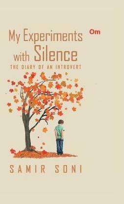 My Experiments with Silence: The Diary Of-An-Introvert
