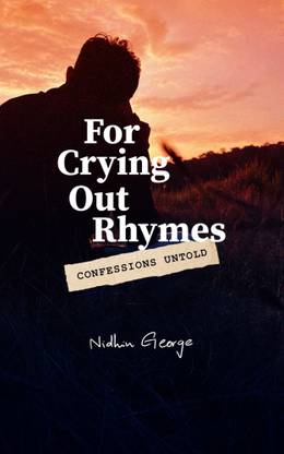 For Crying Out Rhymes — confessions untold