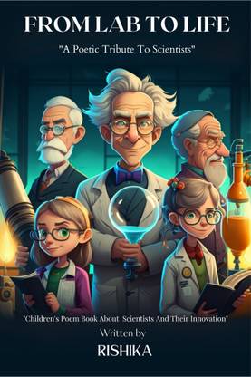 "FROM LAB TO LIFE"  - A poetic tribute to scientists