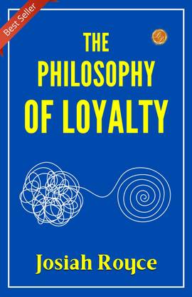 The Philosophy of Loyalty: Josiah Royce on Philosophical Commitment