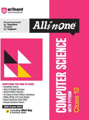 Arihant All in One Computer Science with Python Class 12 for CBSE Exams 2025-26 Simplified Theory, Topicwise Illustrations & Practice Questions, All Types of Exam Pattern Questions, CBQs, MCQs, A-R, Case Based, Sample Question Papers, Board Questions Upto 2025, Mind Maps, & Project Work