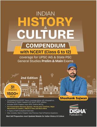 Disha Indian History & Culture Compendium with NCERT History (Class 6 to 12) coverage for UPSC CSE & State PSC General Studies Prelims & Mains 2nd Edn | History Book for UPSC 2026 by Shashank Sajwan