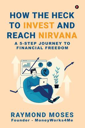 How the Heck to Invest and Reach Nirvana  - A 5-Step Journey to Financial Freedom