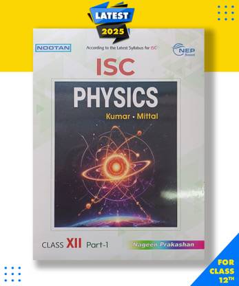 Nootan ISC Physics for Class 12 for Academic 2025-2026 Nageen Prakashan, Kumar, Mittal|New Latest Edition For 2025-2026