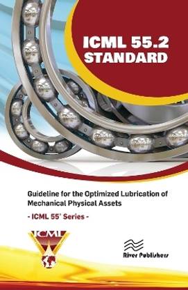 ICML 55.2 - Guideline for the Optimized Lubrication of Mechanical Physical Assets