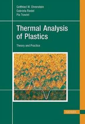 Thermal Analysis of Plastics  - Theory and Practice