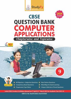 StudyFy Class 9 Computers Applications CBSE Question Bank For 2024 Board Exams | Chapterwise Topic Notes | Previous Year?s Solved Questions