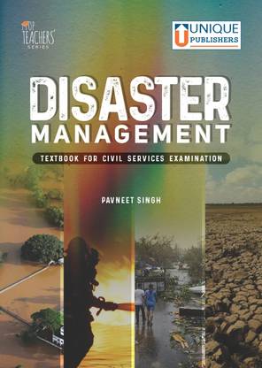 Disaster Management  - DISASTER MANAGEMENT TEXT BOOK FOR CIVIL SERVICES EXAMINATION