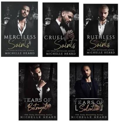 The Saints Series by Michelle Heard - Merciless Saints , Cruel Saints , Ruthless Saints, Teas of Betrayal, Tears of Salvation ( English, Paperback, Michelle Heard)