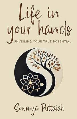 Life in your hands : Unveiling your true potential