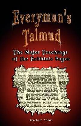 Everyman's Talmud:the Major Teachings of the Rabbinic Sages