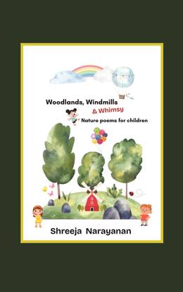 Woodlands, Windmills & Whimsy  - Nature poems for children