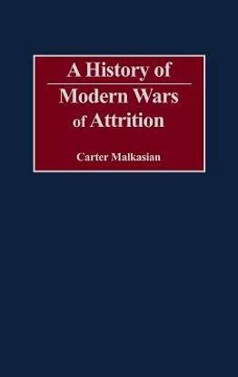 A History of Modern Wars of Attrition