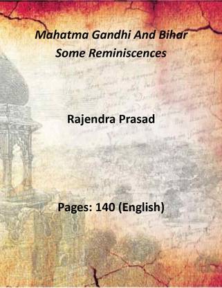 Mahatma Gandhi And Bihar Some Reminiscences